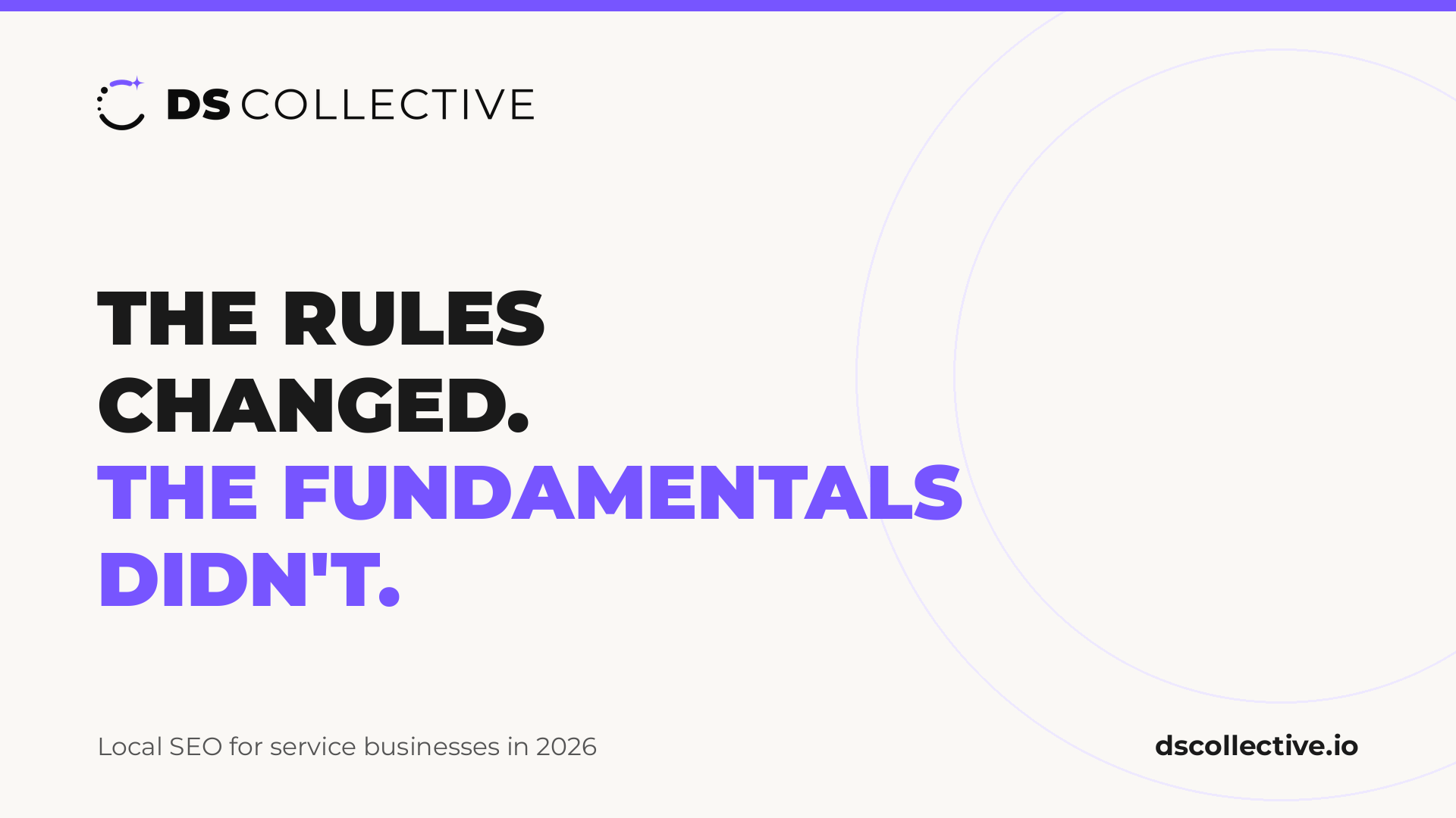 DS Collective branded card reading "The rules changed. The fundamentals didn'"'"'t." with the subtitle "Local SEO for service businesses in 2026"